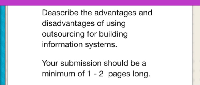 what are the advantages and disadvantages of outsourcing information systems