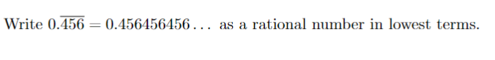 Solved Write 0.456=0.456456456… as a rational number in | Chegg.com