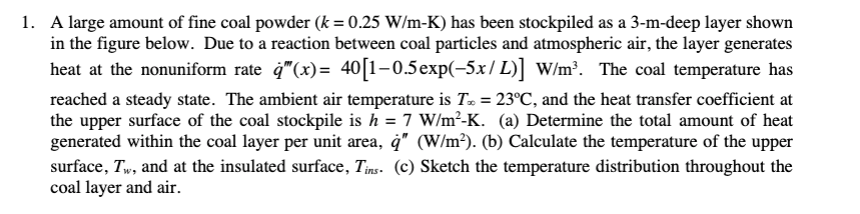 Solved 1. A large amount of fine coal powder (k = 0.25 | Chegg.com