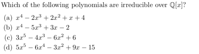 Solved of the following polynomials are irreducible over | Chegg.com