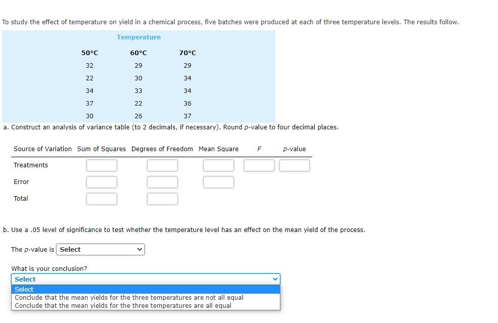 Solved To Study The Effect Of Temperature On Yield In A 