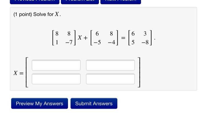 Solved (1 point) Solve for X. X + 1-7 5 -4 5 -8 X= Preview | Chegg.com