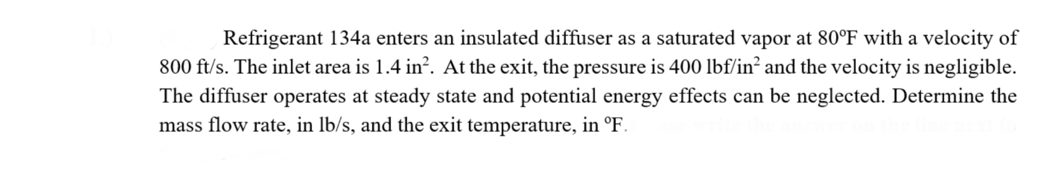 Solved Refrigerant 134a enters an insulated diffuser as a | Chegg.com