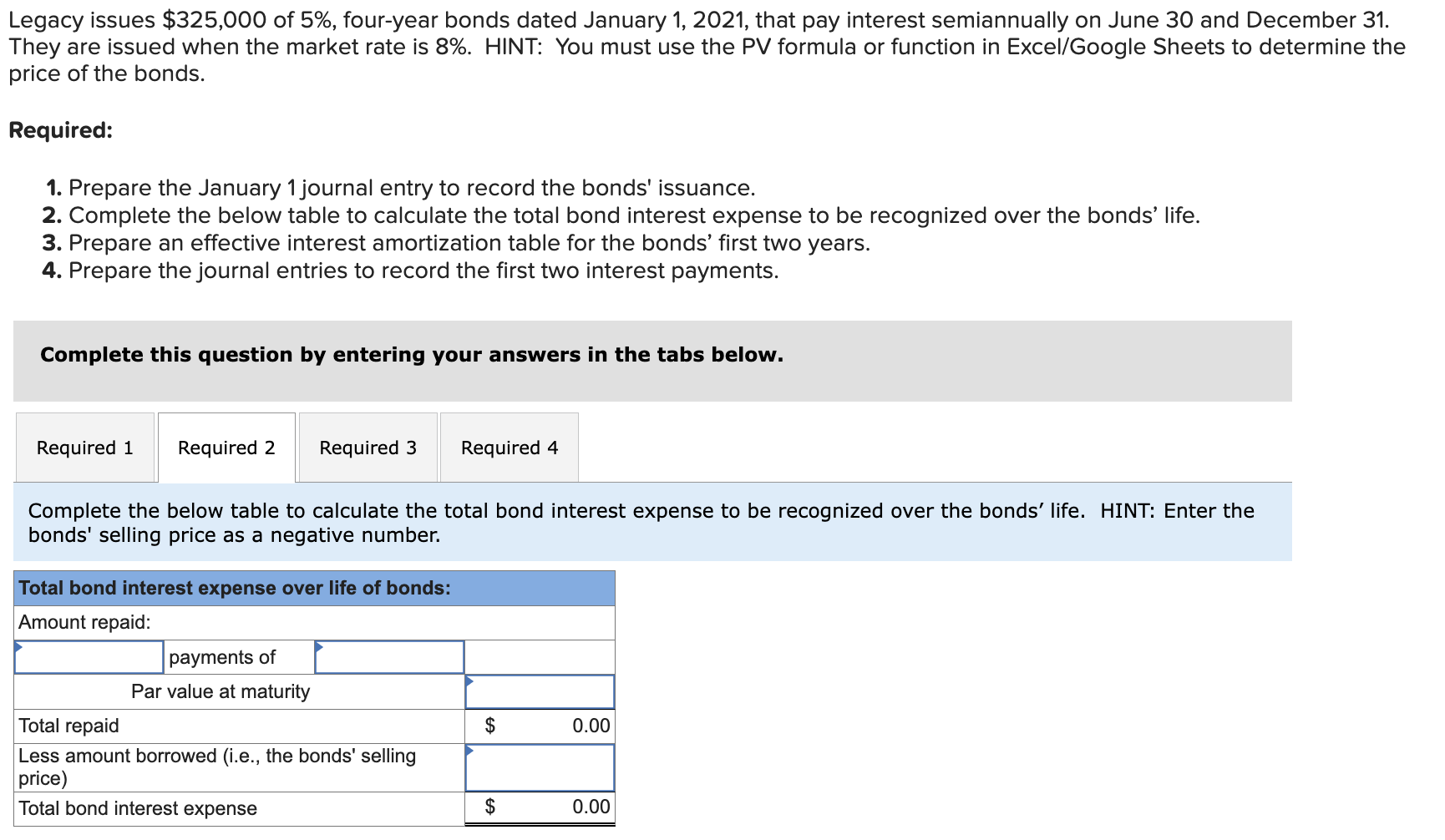 Solved Legacy issues $325,000 of 5%, four-year bonds dated | Chegg.com