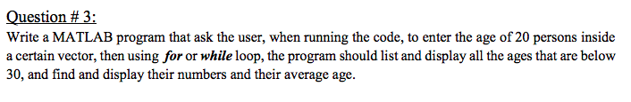 Solved Question # 3: Write a MATLAB program that ask the | Chegg.com