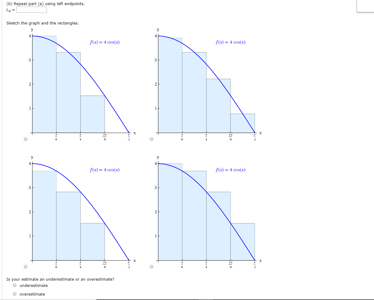 Solved (a) Estimate The Area Under The Graph Of F(x) = 4 | Chegg.com