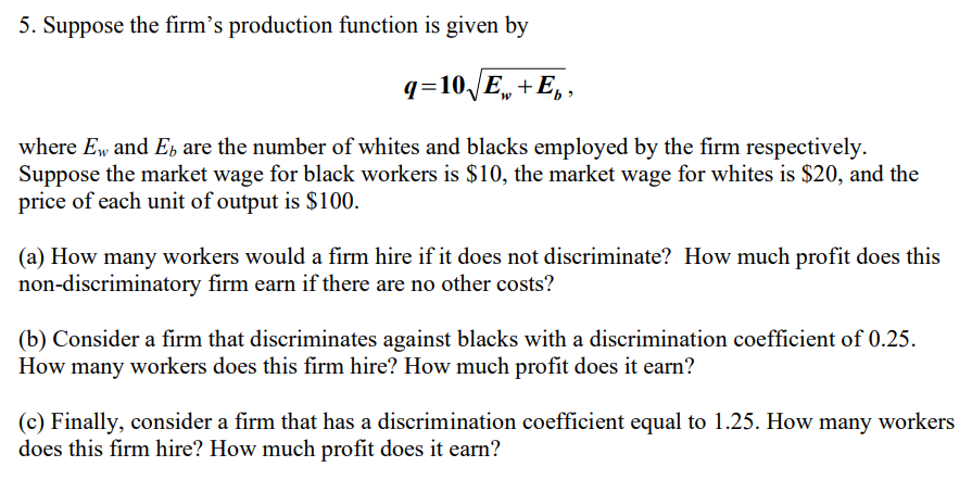 Solved 5. Suppose the firm's production function is given by | Chegg.com