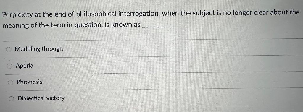 Perplexity At The End Of Philosophical Interrogation, 