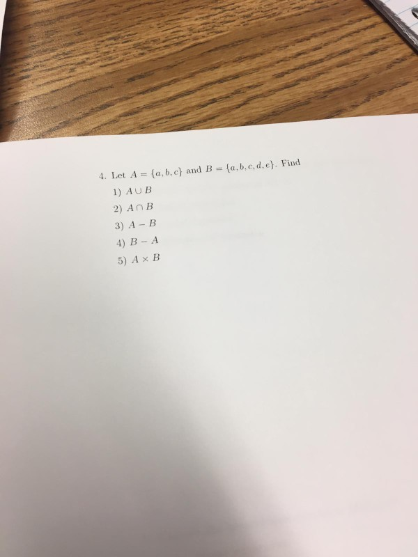 Solved 4. Let A (a,b,c And B A,b.c,d.e. Find 1) AUB 2) AnB | Chegg.com