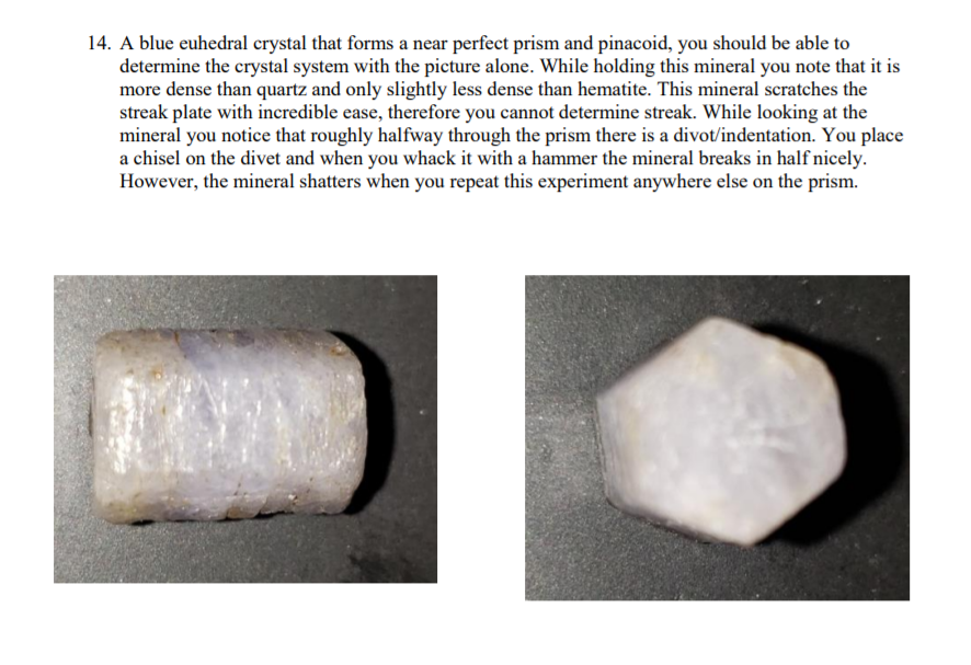 Solved 14. A blue euhedral crystal that forms a near perfect