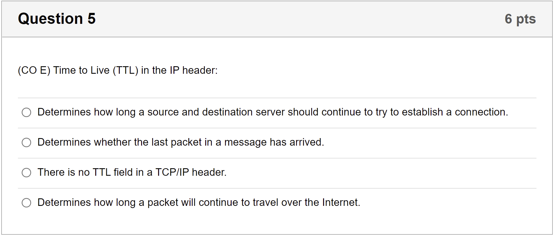 Solved Question 5 6 pts (CO E) Time to Live (TTL) in the IP