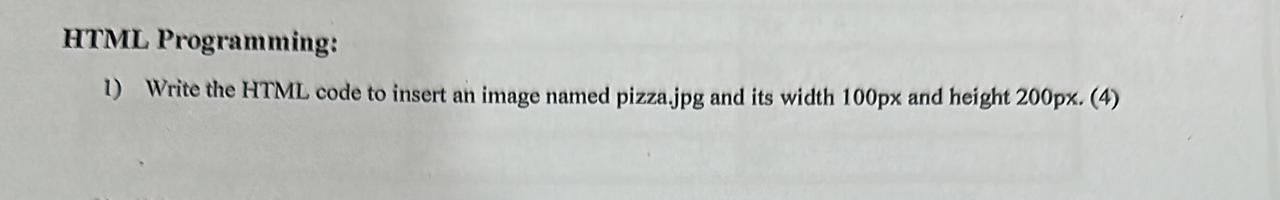 Solved HTML Programming: 1) Write the HTML code to insert an | Chegg.com