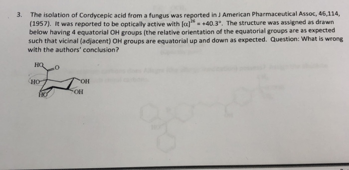 Solved The isolation of Cordycepic acid from a fungus was | Chegg.com