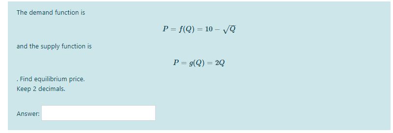 Solved The Demand Function Is P F Q 10 Vq And The S Chegg Com