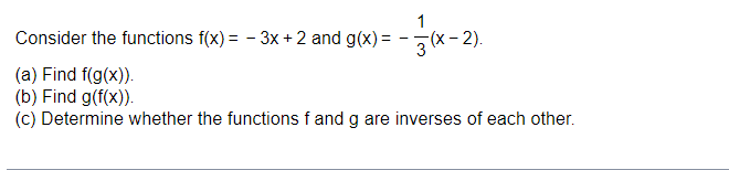 Solved Consider the functions f(x)=−3x+2 and g(x)=−31(x−2) | Chegg.com