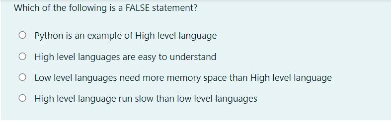 Solved Which of the following is a FALSE statement? O Python | Chegg.com