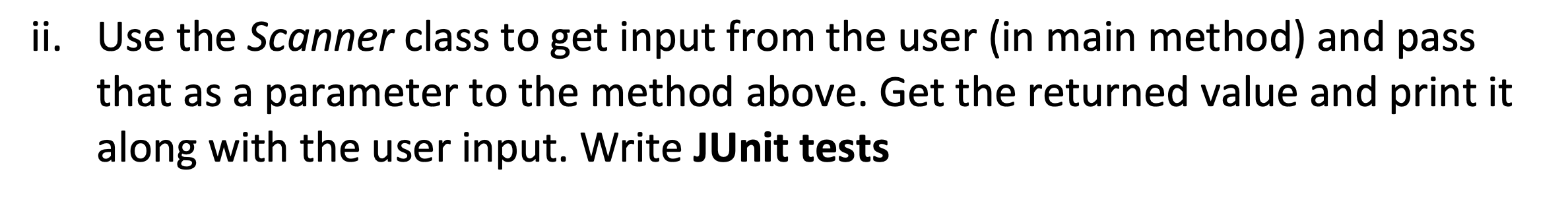 Solved ii. Use the Scanner class to get input from the user | Chegg.com