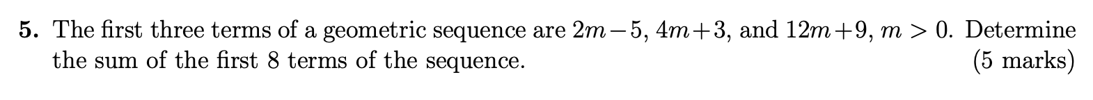 Solved 5. The first three terms of a geometric sequence are | Chegg.com