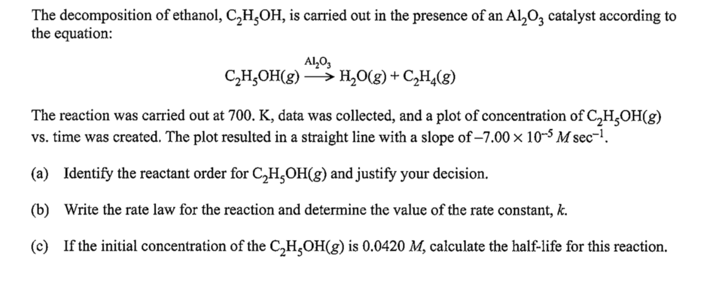 Solved The Decomposition Of Ethanol C H Oh Is Carried O Chegg Com