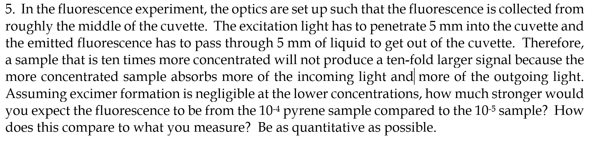 Solved 5. In The Fluorescence Experiment, The Optics Are Set | Chegg.com