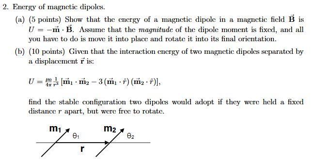 Solved 2 Energy Of Magnetic Dipoles A 5 Points Show Chegg Com