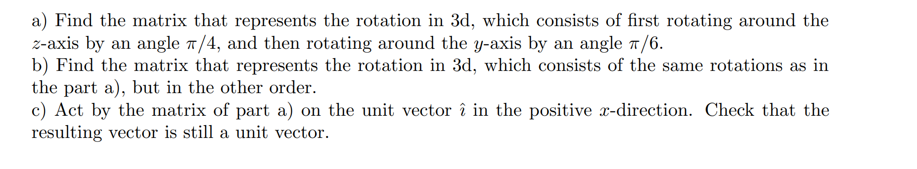 Solved a) Find the matrix that represents the rotation in 3 | Chegg.com
