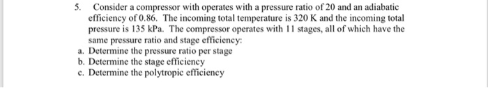 Solved 5 Consider A Compressor With Operates With A Chegg Solved 5 Consider A Compressor With Operates With A Chegg