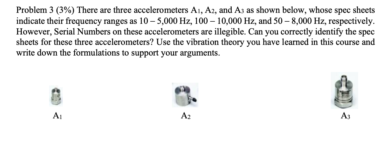 Solved Problem 3 (3%) There are three accelerometers A1, A2, | Chegg.com