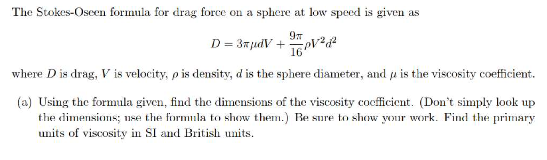 Solved The StokesOseen formula for drag force on a sphere