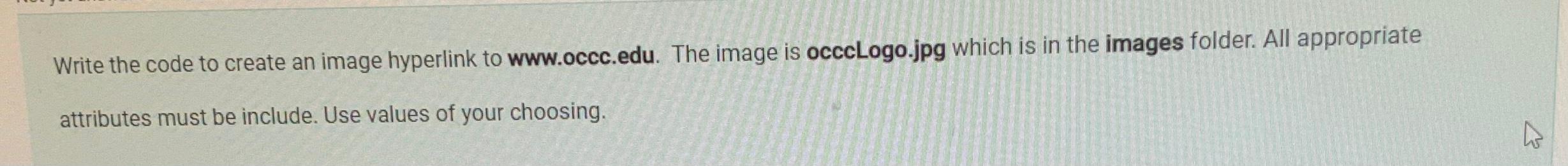 Solved Write the code to create an image hyperlink to | Chegg.com