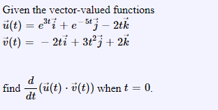 Solved Given The Vector Valued Functions U T 3 E 5 Chegg Com