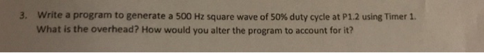 Solved write a program to generate a 500 Hz square wave of | Chegg.com