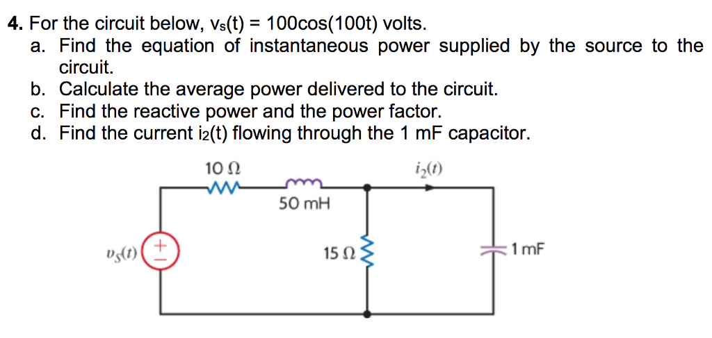 Solved 4. For the circuit below, Vs(t)- 100cos(100t) volts. | Chegg.com