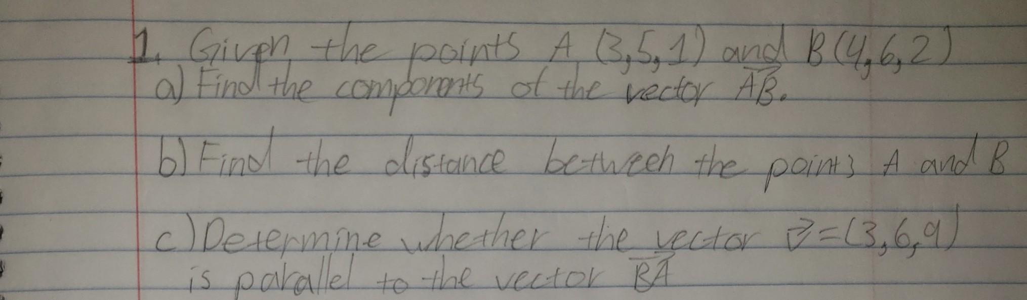 Solved 1. Given The Points A (3, 5, 1) And B (4, 6, 2) A) | Chegg.com