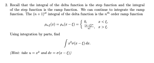 Solved 2. Recall that the integral of the delta function is | Chegg.com