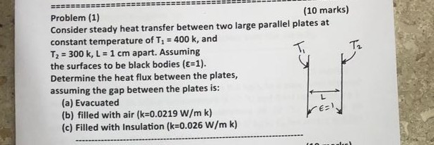 Solved (10 marks) Problem (1) Consider steady heat transfer | Chegg.com