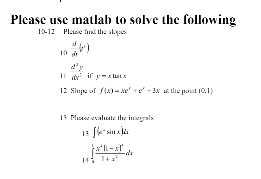 Solved Please use matlab to solve the following 10-12 Please | Chegg.com