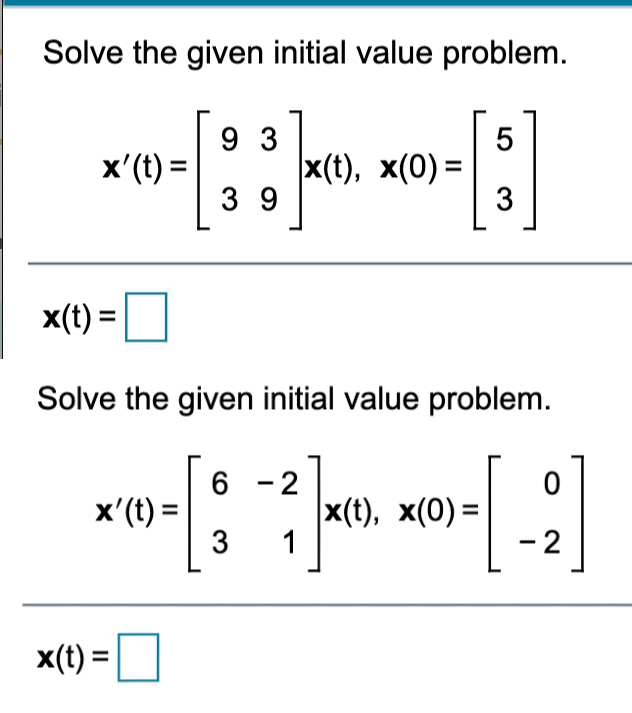 Solved Solve the given initial value problem. 9 3 5 x'(t) = | Chegg.com