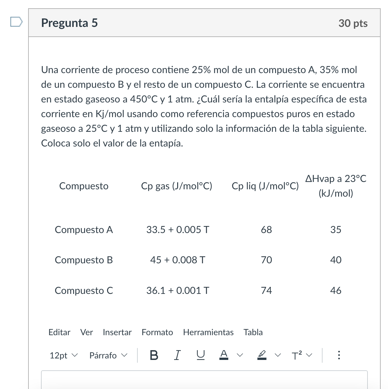 Una corriente de proceso contiene \( 25 \% \mathrm{~mol} \) de un compuesto A, \( 35 \% \mathrm{~mol} \) de un compuesto \( B