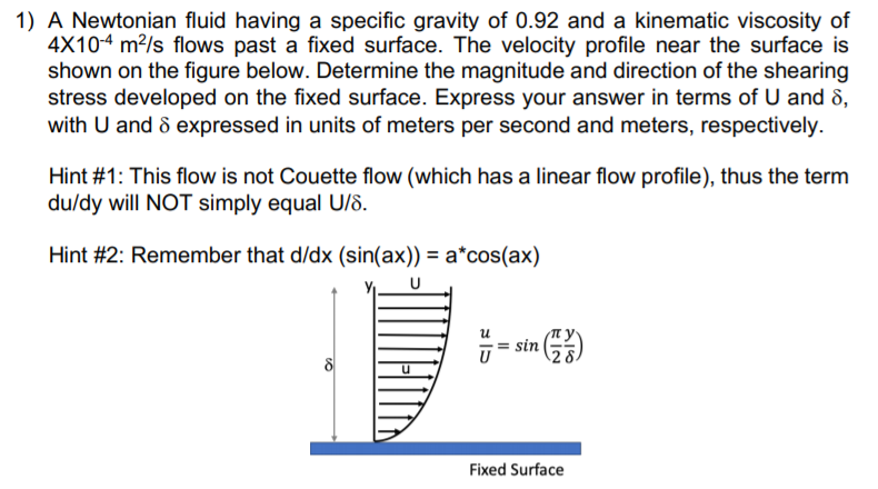 Solved 1) A Newtonian fluid having a specific gravity of | Chegg.com