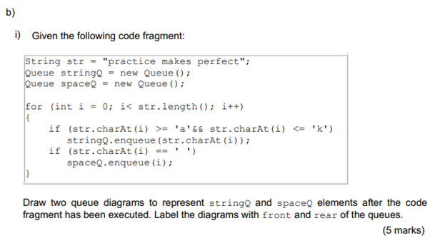 Solved b) i) Given the following code fragment: String str = | Chegg.com