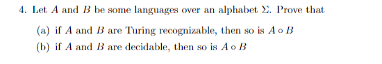 Solved 4. Let A and B be some languages over an alphabet Σ. | Chegg.com