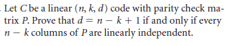 Solved Let C be a linear (m, k, d) code with parity check | Chegg.com