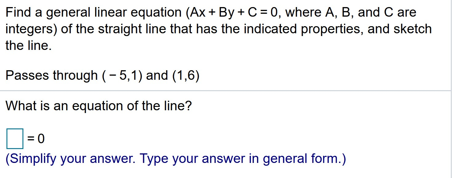 Solved Find a general linear equation (Ax + By + C = 0,