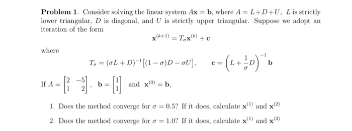Solved Consider solving the linear system Ax = b. where A = | Chegg.com