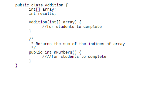 Solved public class Addition { int[] array; int results; } | Chegg.com