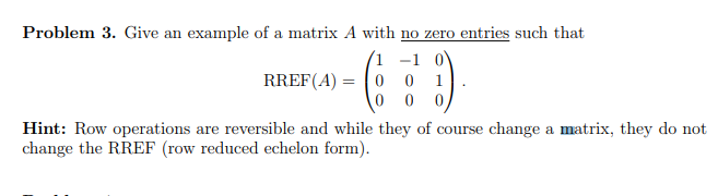 Solved Problem 3. Give an example of a matrix A with no zero | Chegg.com