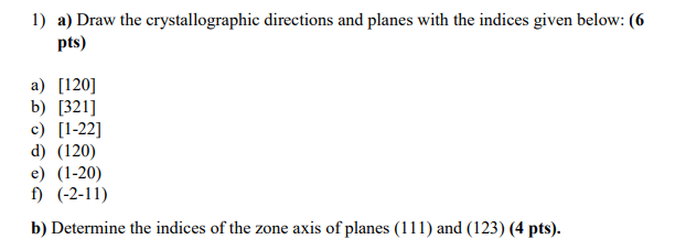 Solved 1) A) Draw The Crystallographic Directions And Planes | Chegg.com