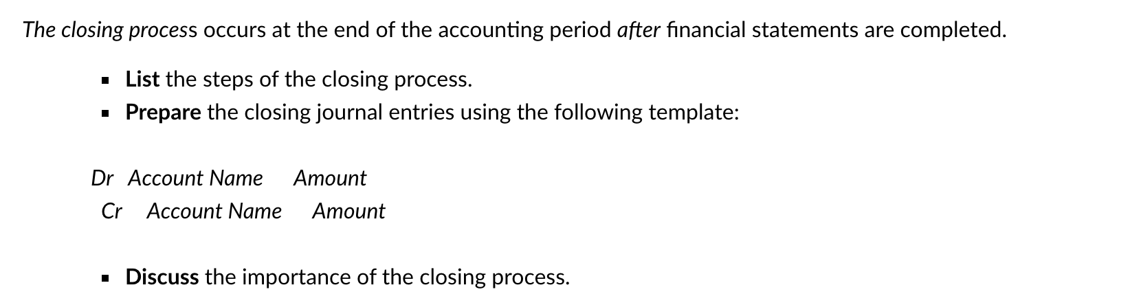 Solved The closing process occurs at the end of the | Chegg.com