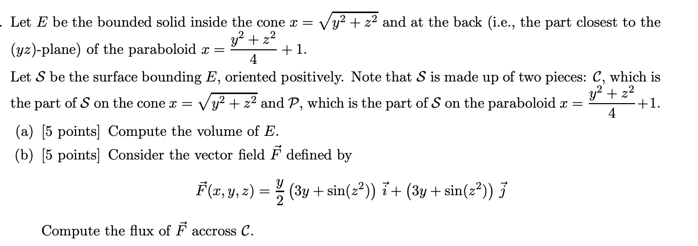 Solved Let E be the bounded solid inside the cone x = V y2 + | Chegg.com